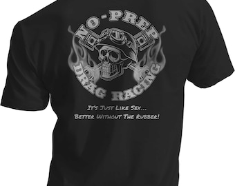 Funny No Prep Drag Racing T-Shirt