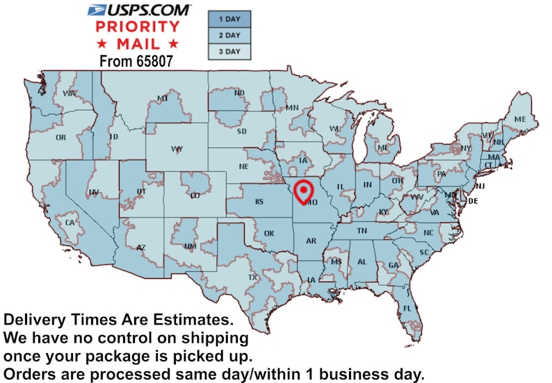 May include: A map of the United States showing estimated delivery times for Priority Mail from zip code 65807. The map shows delivery times of 1, 2, and 3 days.  Delivery times are estimates. We have no control on shipping once your package is picked up. Orders are processed same day/within 1 business day.