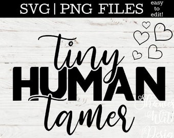 Tiny Human Tamer, Funny Teacher Svg, Back to School Svg | PNG SVG