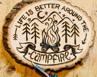 Life Is Better Around The Campfire Wood-burning