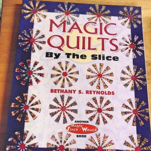 Magic Quilts by the Slice, Another Stack -n- Whack Book