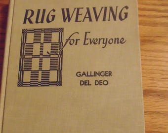 Rug Weaving for Everyone by Gallinger and Del Deo, 1957