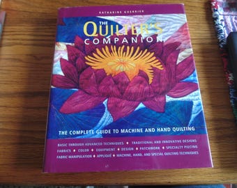 The Quilter's Companion, The Complete Guide to Machine and Hand Quilting by Katharine Guerrier