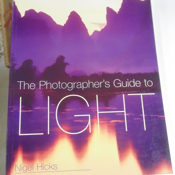 Le guide du photographe sur la lumière par Nigel Hicks