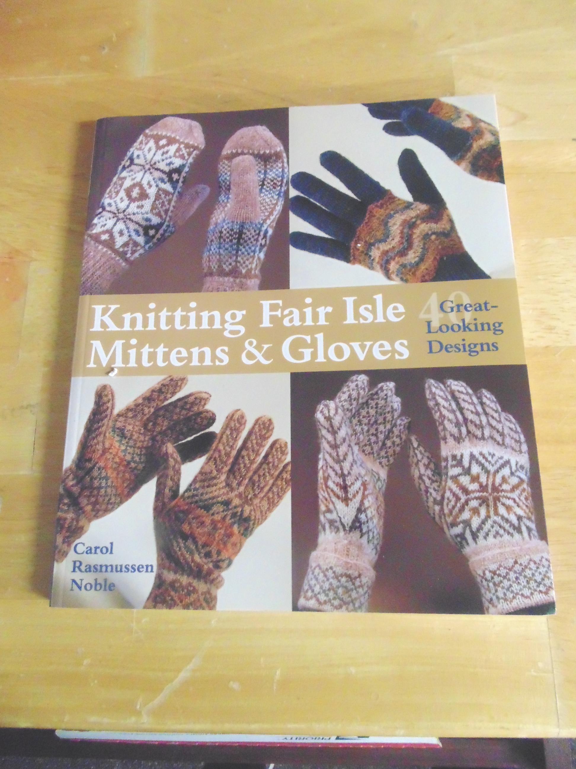 Knitting Fair Isle Mittens & Gloves, 40 Great Looking Designs