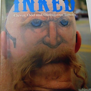 Inked Clever, Odd and Outrageous Tattoos
