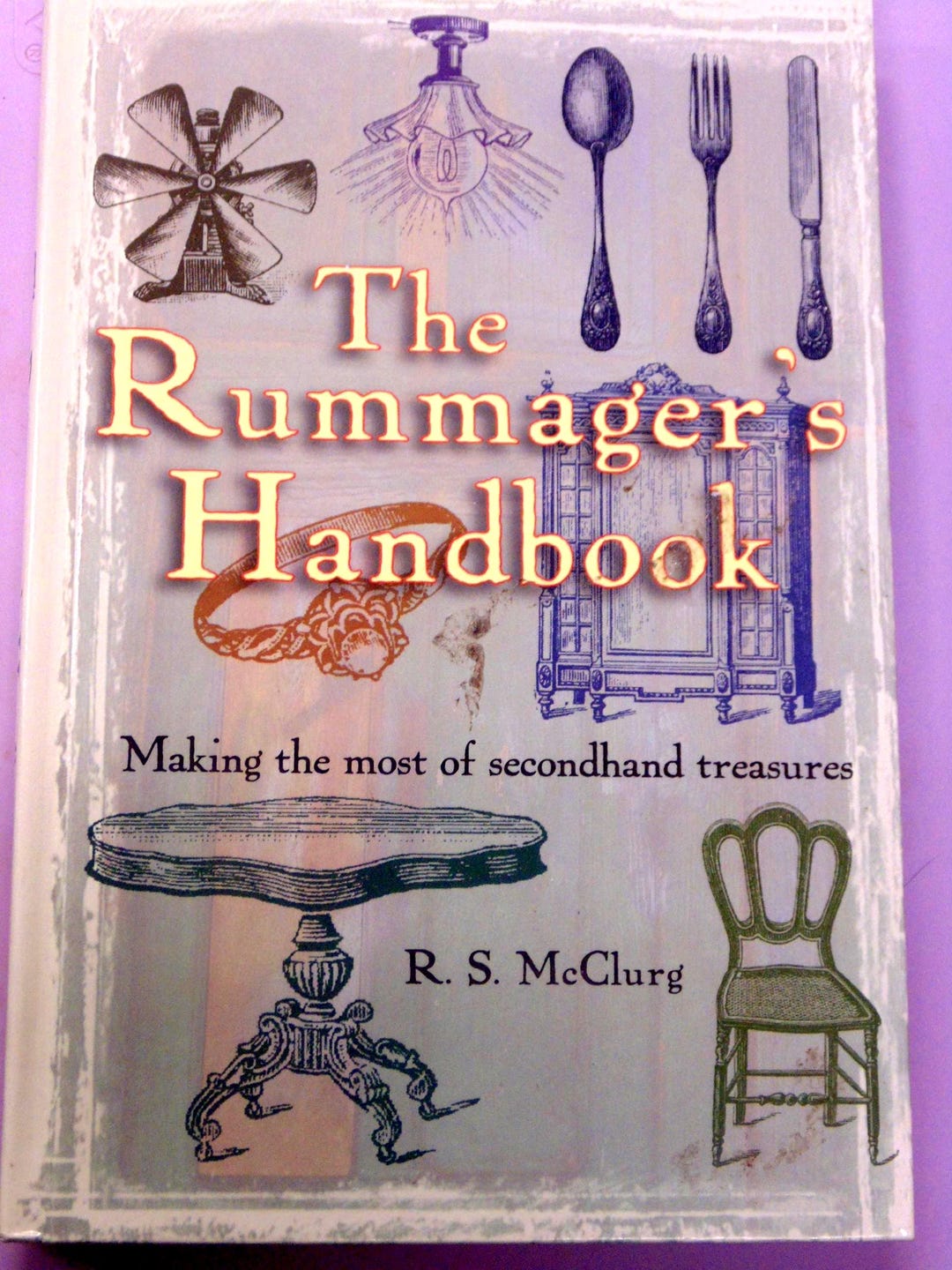 The Box Rummager The Rummager's Handbook, Making the Most of Secondhand Treasures, by R ...