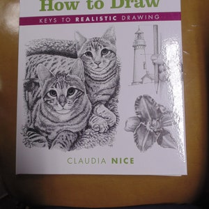 How to See, How to Draw, Keys to Realistic Drawing, Claudia Nice