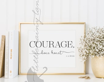 motivational wall decor - Courage, Dear Heart - motivational poster -wall art