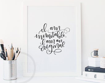 Hamilton quote - I am inimitable I am an original - Hand lettered art