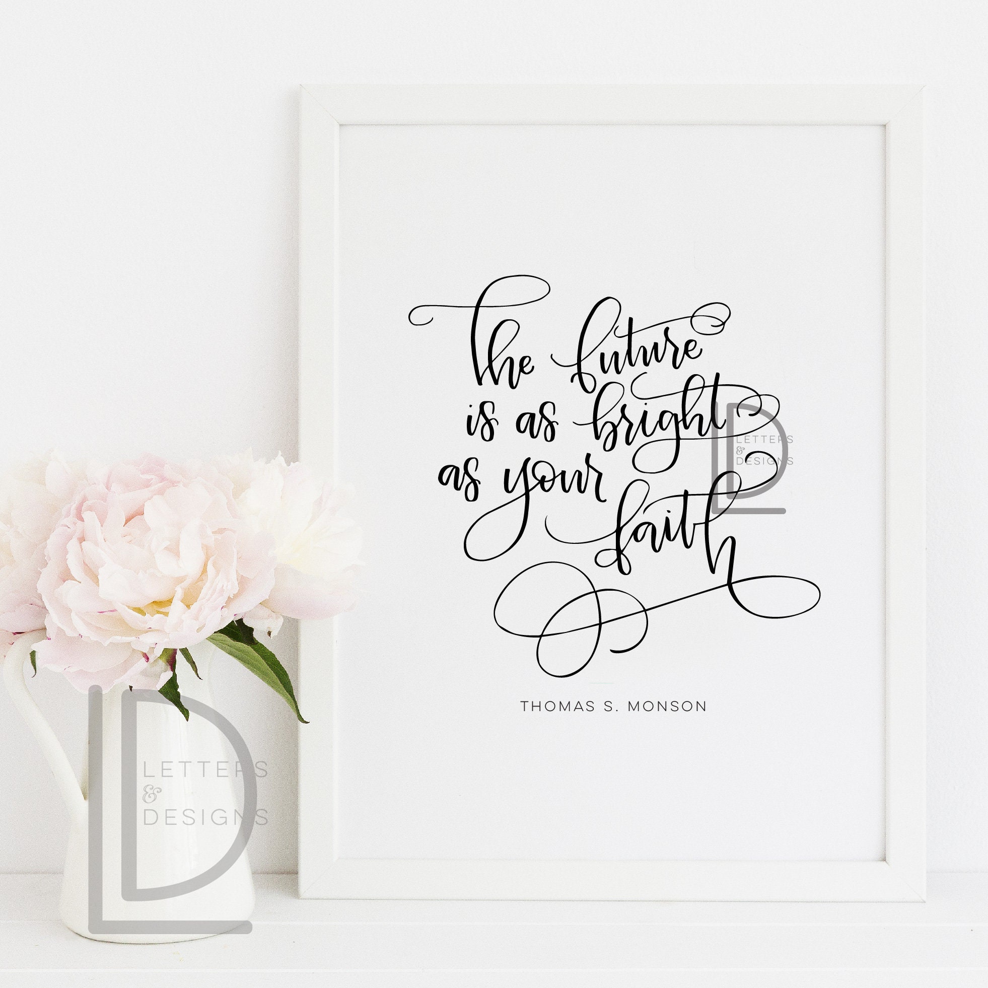 Lds Quotes On Faith The Future Is As Bright As Your Faith Lds Quotes Lds Art | Etsy