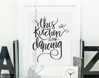 This Kitchen is for Dancing - Kitchen decor - wall decor - printable