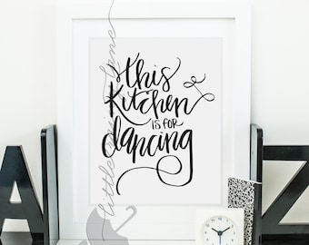 This Kitchen is for Dancing Print – Kitchen Wall Decor (Digital Download)