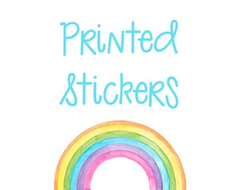 Printed Stickers - Any Design - Includes Personalization