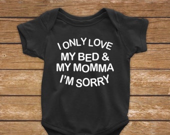 I Only Love My Bed and My Momma I'm Sorry - Baby Shower Gift, Song Lyrics, Gender Reveal Romper, Pregnancy Announcement - Baby