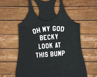 Oh mijn God, Becky, kijk naar deze hobbel - dames damestriblend voor babyshower, zwangerschapsaankondiging, workouttanktop, yoga, grappig gymshirt