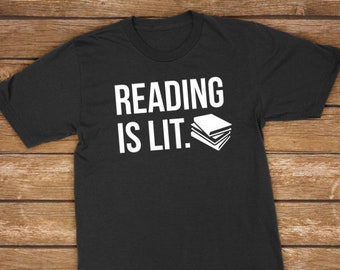 Reading is Lit | Funny Unisex Gift for Back to School Teacher English Literature - Unisex Mens Womens Shirt