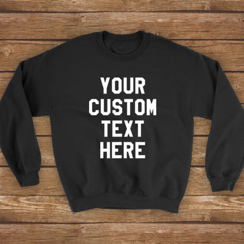 Custom Text Sweater Personalized Custom Tee Create Your Own - Etsy Canada