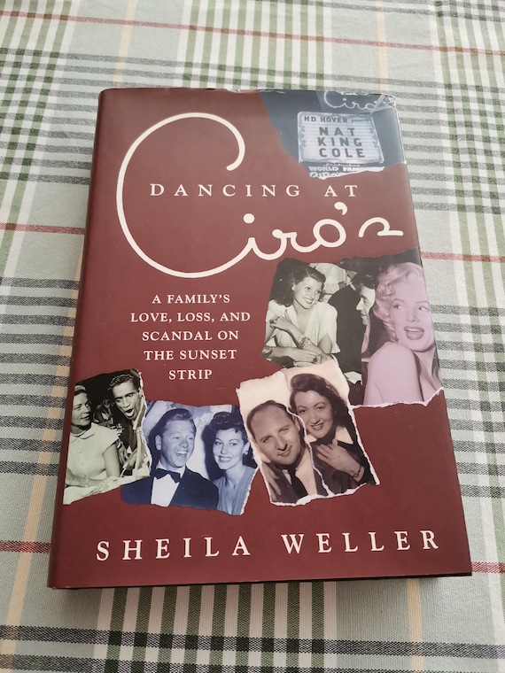 Dancing at Ciro's, a memoir, vintage hard cover book, Hollywood life memoir by Sheila Weller, vintage library