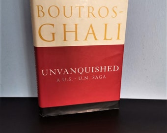 Butros Boutros - Ghali book, Unvanquished a U.S. - U.N. saga, Random House 1999, hardcover 'Unvanquished' a Butros Butros - Ghali book