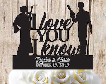 Personalized Star Wars Cake Topper - I love you I know - Han and Leia - Han Solo - Princess Leia - Star Wars Theme Wedding