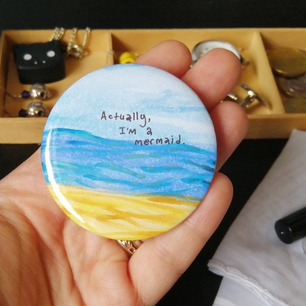 Actually I'm a mermaid brooch - Little mermaid easy Halloween costume - Hand illustrated and painted large pin badge