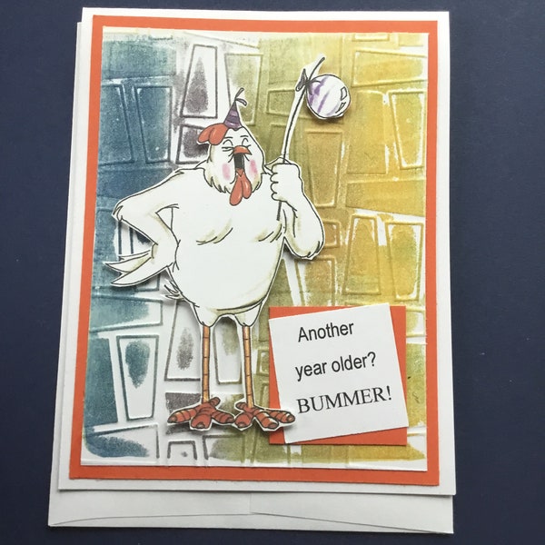 Funny old age birthday greeting card, handmade, "another year older? Bummer!" humorous chicken with balloon