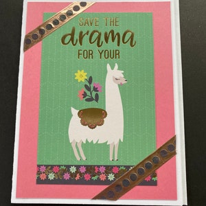 Llama funny greeting card, handmade, “save the drama for your llama”, one of a kind blank card by Mamaguccis