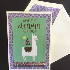 Llama funny greeting card, handmade, “save the drama for your llama”, one of a kind blank card by Mamaguccis with lined envelope