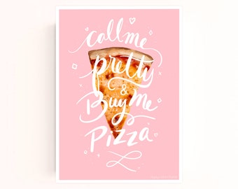 Call Me Pretty & Buy Me Pizza 5x7 Art Print Download | Pizza Art Print | Downloadable Art Prints | Cute Food Art | Kitchen Food Art Print