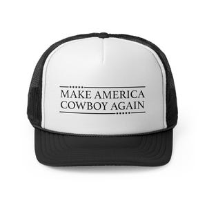 Make America Cowboy Again Trucker Caps, MACA Hat, Trump Hat, Cowboy trucker hat, MAGA, Western hat, MACA gift, Cowboy gift, Cowboy clothing