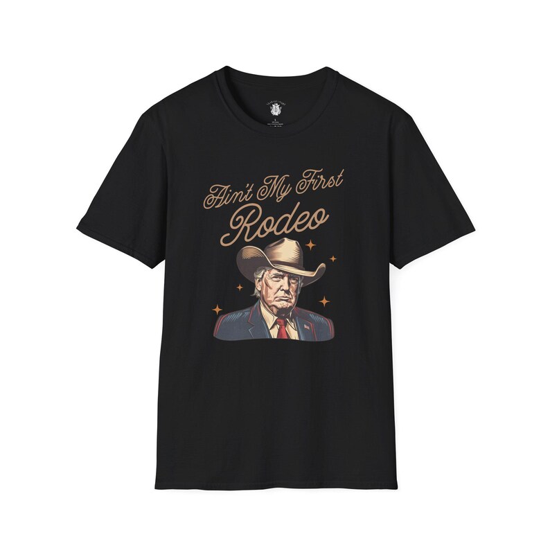 Ain't My First Rodeo Trump Shirt, MAGA Shirt, Rodeo Apparel, Western Donald Trump Cowboy Shirt, Funny Conservative shirt, Republican Gift image 2