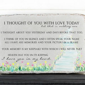 Memorial Gift | Memorial Garden Stone | Sympathy Gift | I Thought of You With Love Today | Tree Marker |  I Have You In My Heart