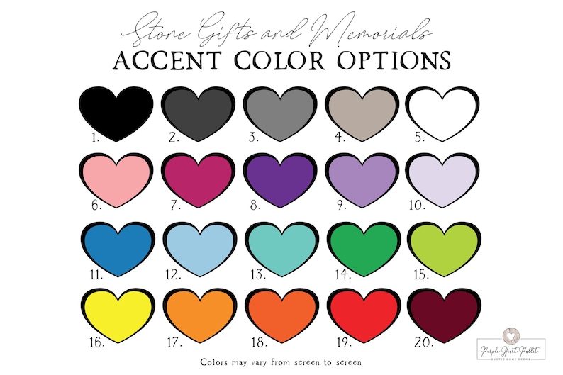 May include: A color chart titled Stone Gifts and Memorials ACCENT COLOR OPTIONS featuring twenty numbered heart icons in various shades including black, gray, white, pink, purple, blue, green, yellow, orange, and red, with a small logo at the bottom.