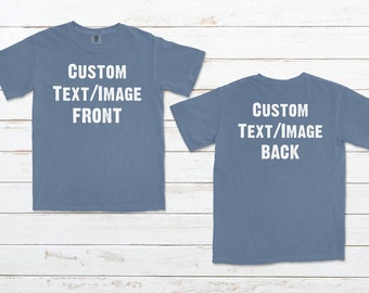 Custom Text Comfort Colors Personalized front and back two sided print t-shirt