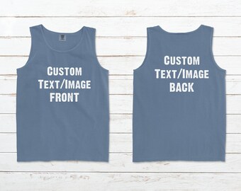 Comfort Colors Custom text/image front and back 2 sided print.