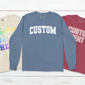 Comfort Colors Custom Text or Image long sleeve personalized t-shirt