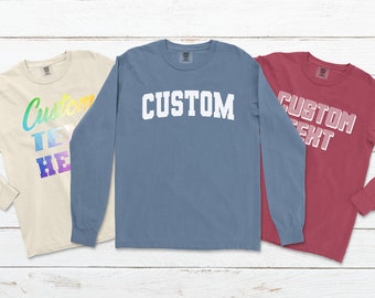 Comfort Colors Custom Text or Image long sleeve personalized t-shirt