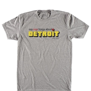 Say Nice Things About Detroit Grey T-Shirt