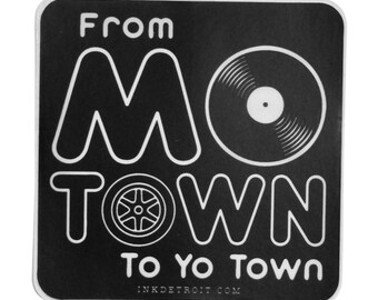 From Motown To Yo Town Vinyl Die Cut sticker
