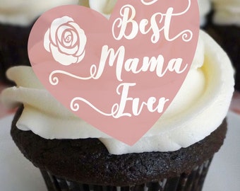 Edible Best Mama Ever Decorations, Mother's Day, Cupcake Cake Toppers,  Edible Cake Decorations, Mother's Day Decoration, Edible Cake Decor