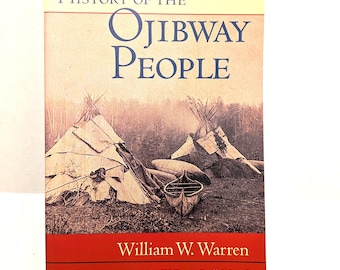 History of the Ojibway People by William Warren