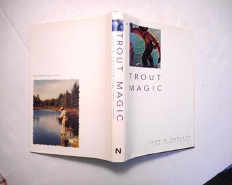 Trout Magic by John D. Voelker aka Robert Traver, Joyous Fishing and Tall Tales