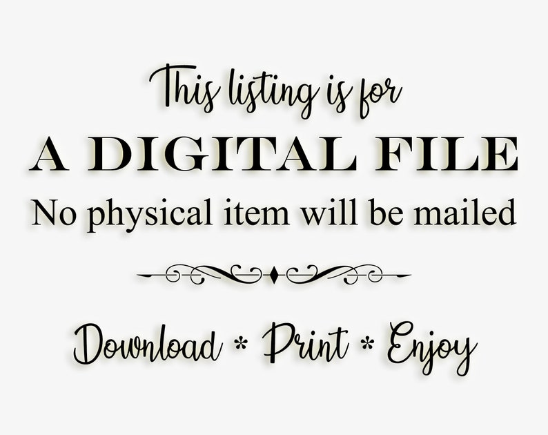 K&ouml;nnte beinhalten: Wei&szlig;er Hintergrund mit schwarzem Text, der besagt: "Dieser Eintrag gilt f&uuml;r EINE DIGITALE DATEI. Es wird kein physischer Artikel versandt. Herunterladen * Drucken * Genie&szlig;en."