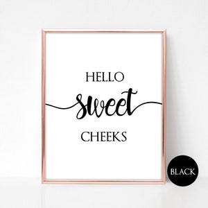 Hello Sweet Cheeks Bathroom Sign Printable Instant Download, Sweet Cheeks Sign, Bathroom Wall Art, Typography Art Prints, Nursery Decor, BL3