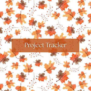 May include: A Project Tracker notebook with a white background and a pattern of watercolor autumn leaves in shades of orange, red, and brown. The leaves are scattered across the page with small brown branches and berries. The title "Project Tracker" is in a brown rectangle.