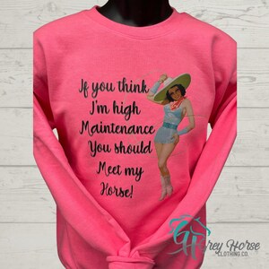 GH Adult Crewneck - Safety Pink, High Maintenance - cowgirl sweatshirt, cowgirl crewneck, western sweatshirt, country sweatshirt,