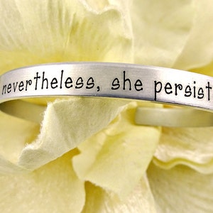 Nevertheless, She Persisted Silver Cuff Bracelet Inspirational Gift Independent Woman Political Women's Rights Graduation Gift Bild 1