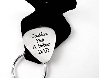 Couldn't Pick A Better Dad - Custom Guitar Pick & Leather Key Ring Case  -  Dad Grandpa Husband BFF Fiance Groom-  Valentines Day