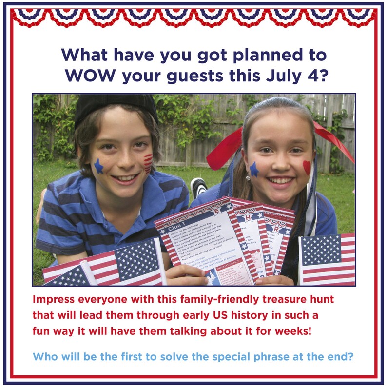 May include: Two children with patriotic face paint hold clue cards and small American flags. The image has text that reads, "What have you got planned to WOW your guests this July 4?" and "Impress everyone with this family-friendly treasure hunt."